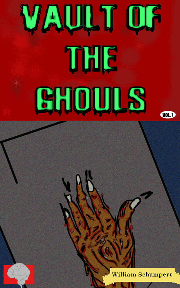 Vault of the Ghouls Volume 1 (Better Brains Books)