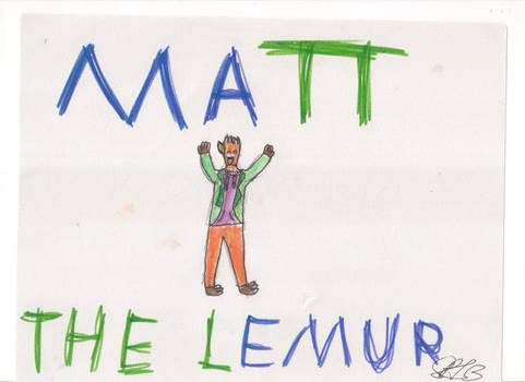 Matt: Lemur/Alien/Thing: PoM Style.