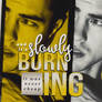 Slowly Burning | Signature
