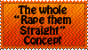 Rape them Straight