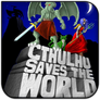 Cthulhu Saves the World