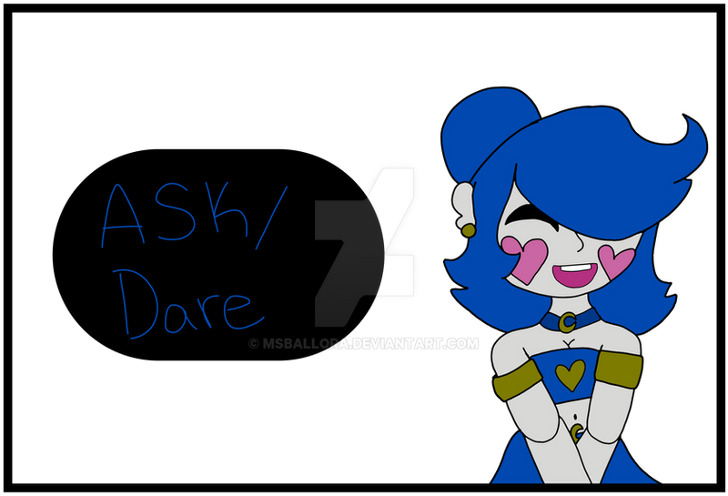 Ask or Dare [Open]