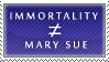 Immortality Does Not Equal Mary Sue