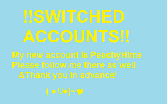!!SWITCHED ACCOUNTS!!