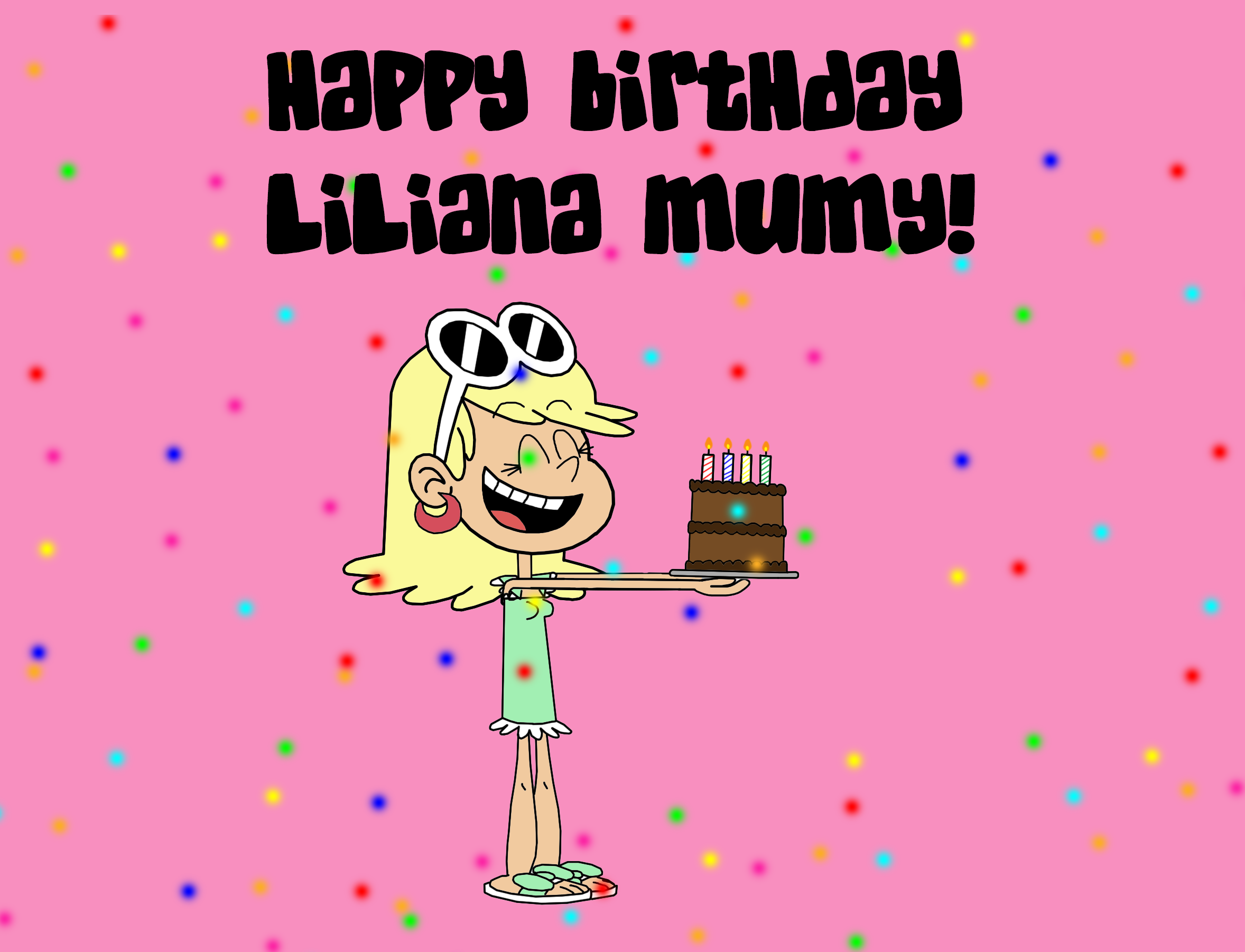 Happy Birthday Liliana Mumy Picture by Wildcat1999 on DeviantArt
