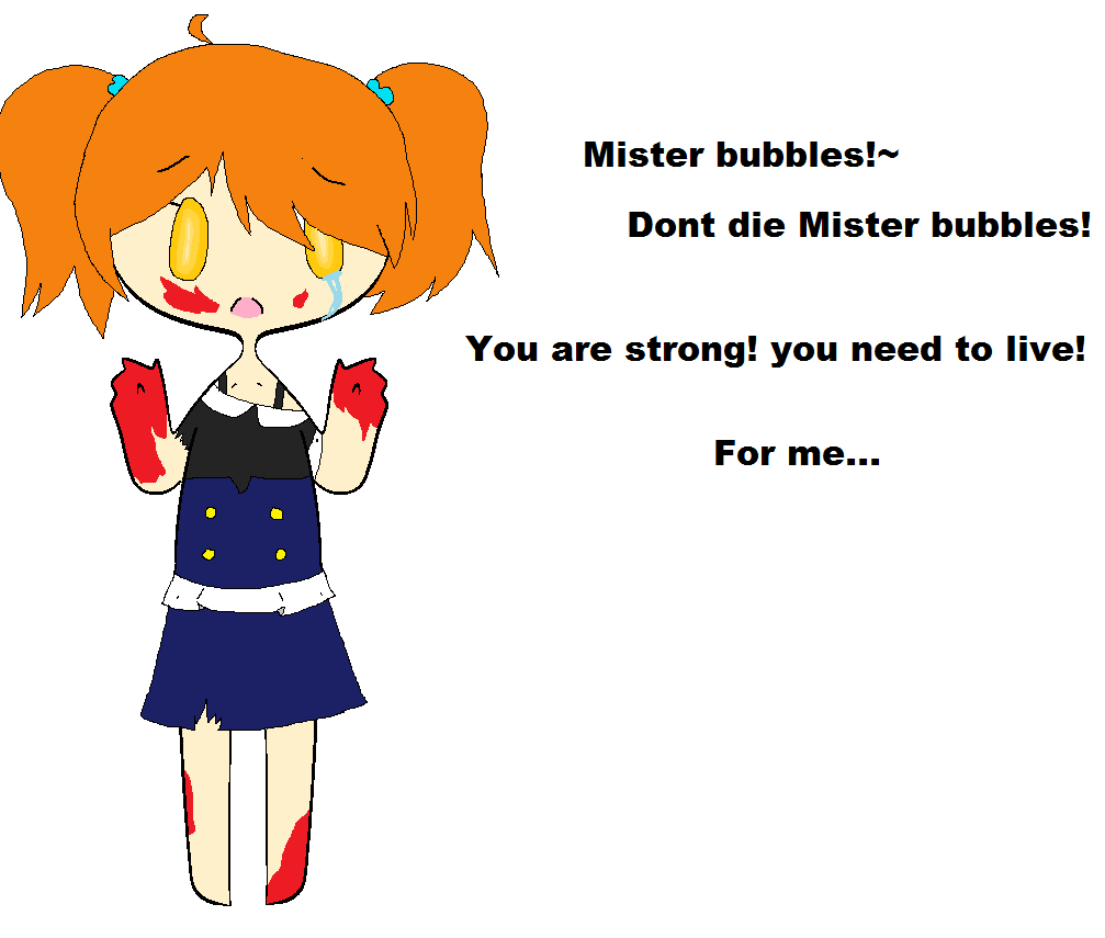 Dont die Mister bubbles!