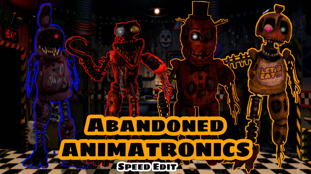 Pre Rotten Animatronics Abandoned Animatronics by CrazySpeeds on DeviantArt