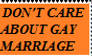 I dont care about gay marriage