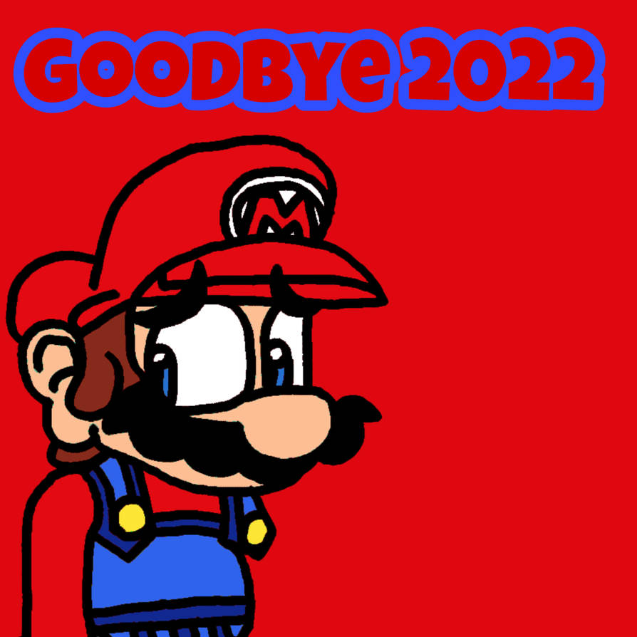 Goodbye Character Mario Goodbye 2022 (read description) by Ljwmario03 on DeviantArt