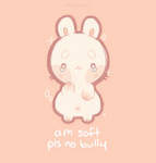 am soft pls no bully by plushpon