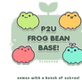 P2U Frog Bean Base! (edit!)