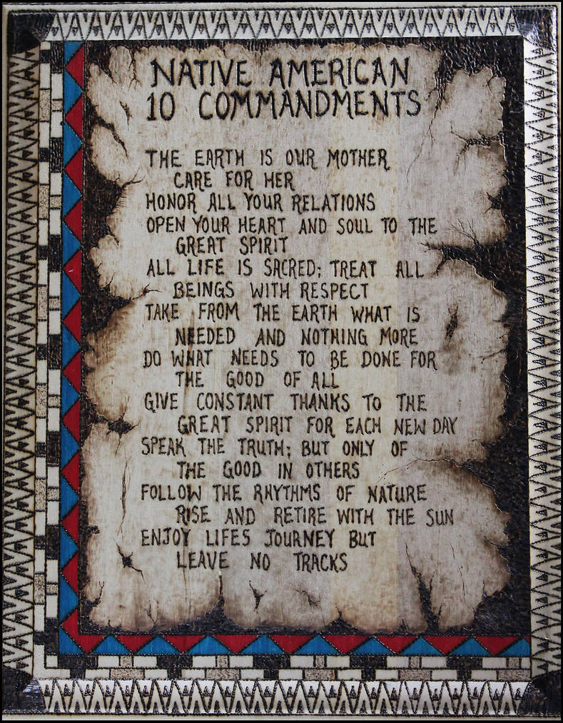 Native 10 Commandments Native American 10 Commandments by Debbie-Trotter on DeviantArt