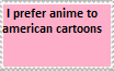 I prefer anime to american cartoons stamp.....