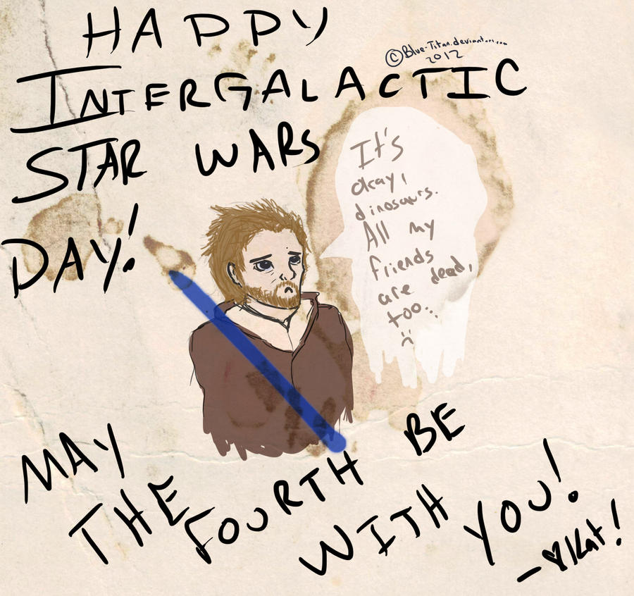 INTERGALACTICSTARWARSDAYOMGOMGOMG