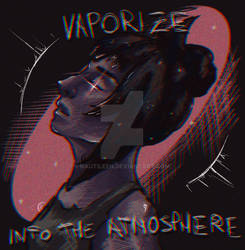 VAPORIZE INTO THE ATMOSPHERE