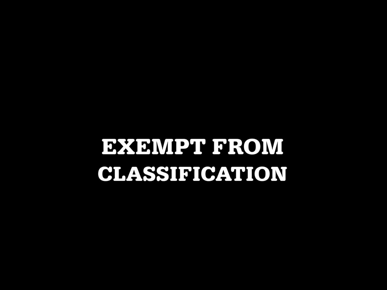 Exempt From Classification Screen (1992-1996) by ZombiethekidRUS on ...