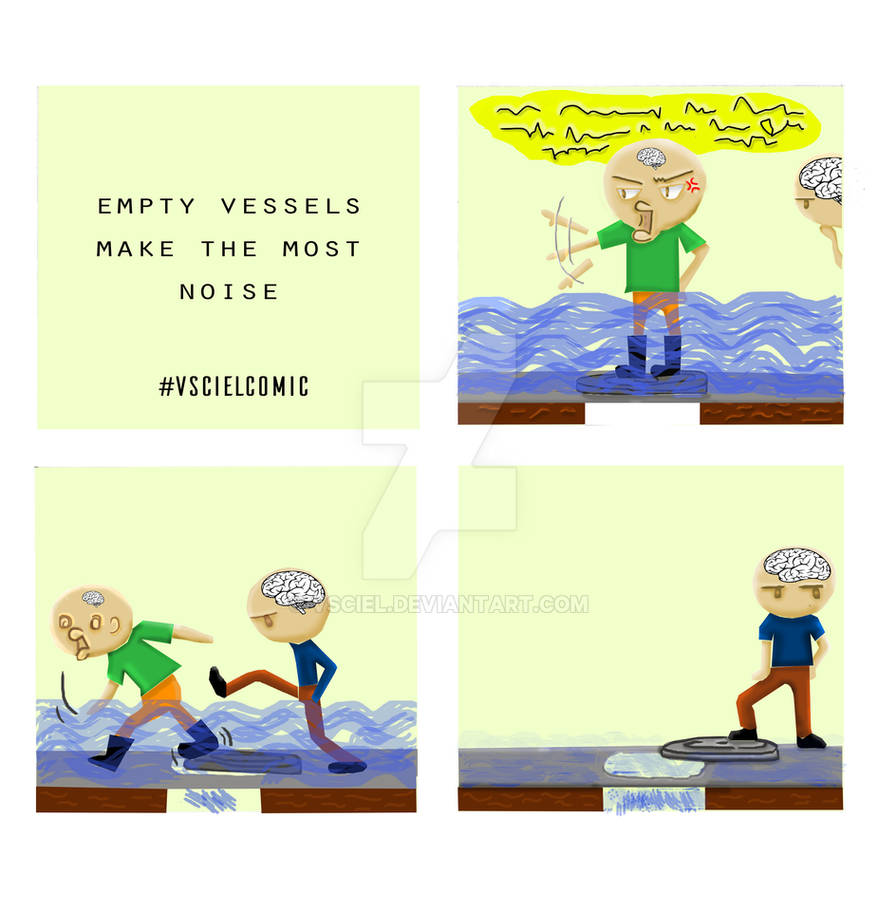 Empty Vessels Make The Most Noise By Vsciel On Deviantart