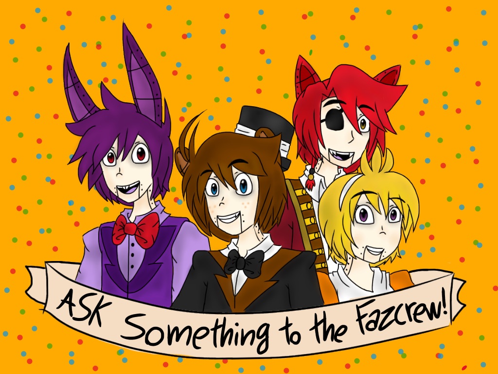 Ask The Fazcrew!