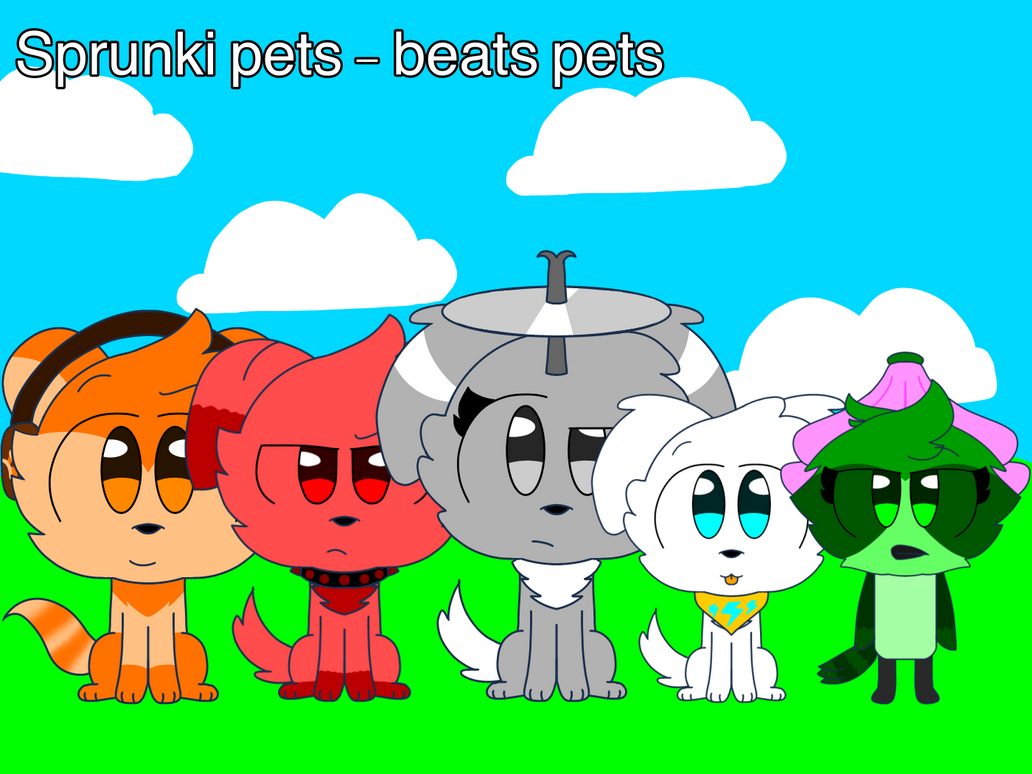 Sprunki pets - beats pets by Trixieberrymoon12 on DeviantArt