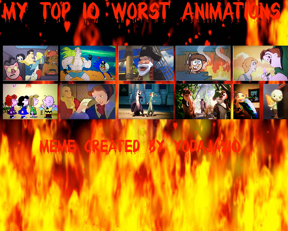 My Top 10 Worst Animations By Jpbelow On Deviantart
