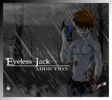 Eyeless Jack's Addiction