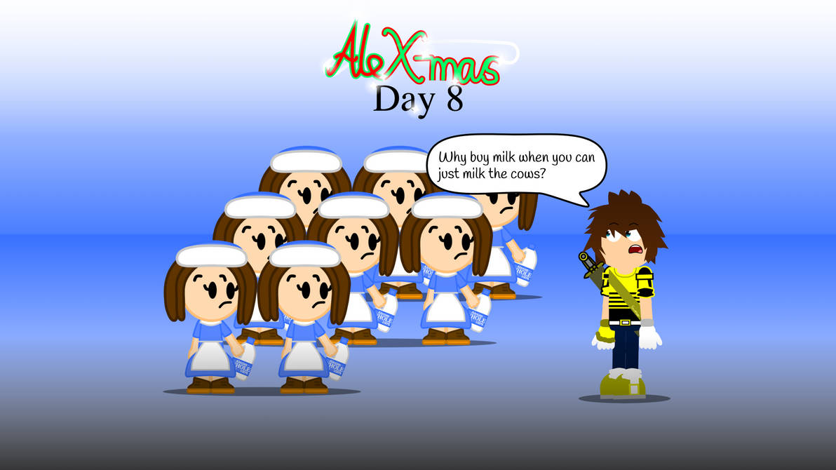 AleX-mas Day 8/12: 8 Maids with Bottles of Mlik by AlexHfromScratch2 on ...