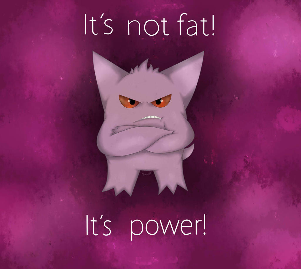 It's not fat-