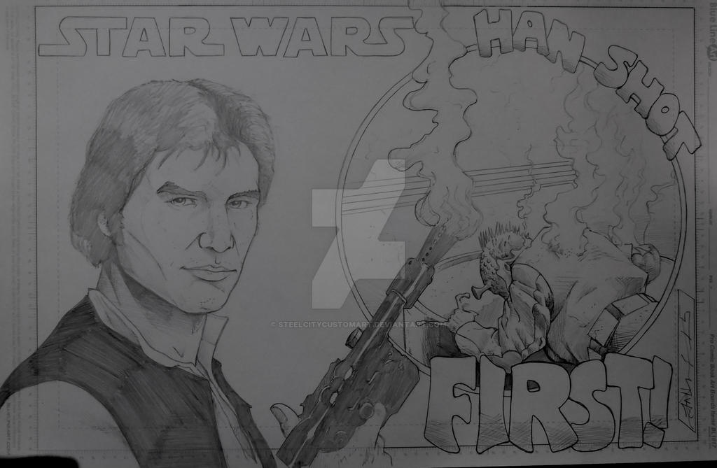 Han Shot First final by steelcitycustomart on DeviantArt