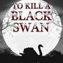 To Kill A Black Swan Cover