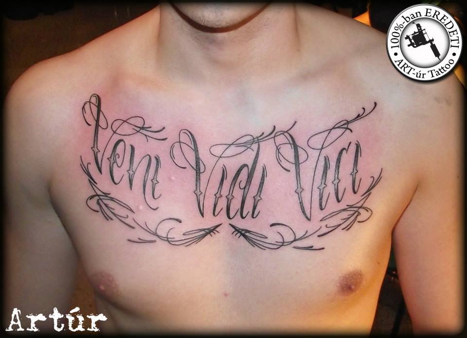 Veni Vidi Vici Script - chest by arturtattooart on DeviantArt