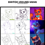 Switch around meme with rizusaur and rainsoda!