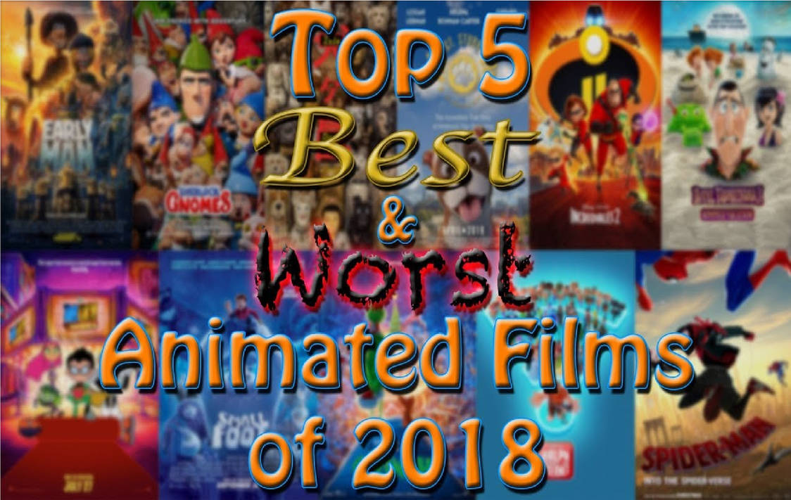 AniMat Top 5 Best and Worst Animated Films of 2018 by movieliker236 on ...