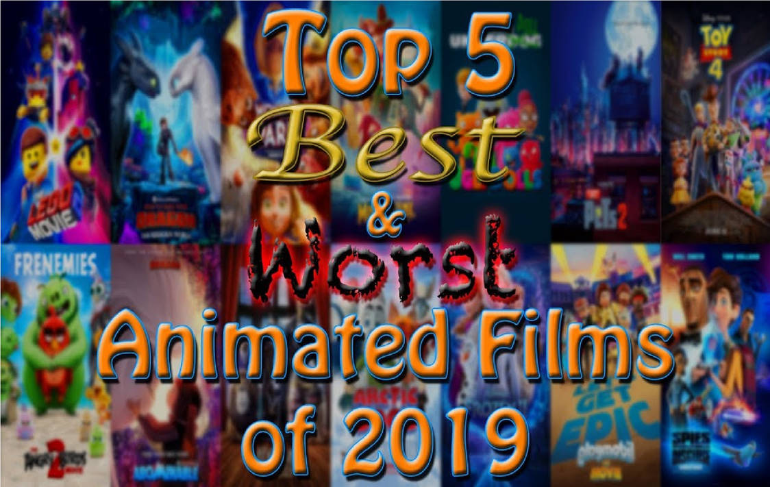AniMat Top 5 Best and Worst Animated Films of 2019 by movieliker236 on ...