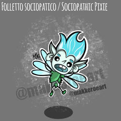 Folletto Sociopatico - Sociopathic pixie