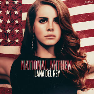 Lana Del Rey - National Anthem