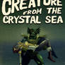 The Creature from the Crystal Sea