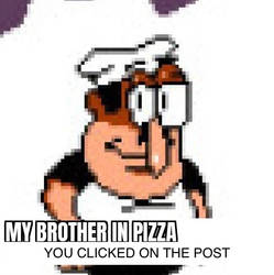 MY BROTHER IN PIZZA