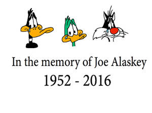 In the memory of Joe Alaskey