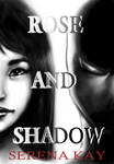 Rose and Shadow - Book Cover by ChristyTortland