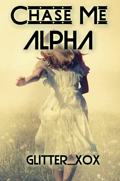 Chasing Alpha Chase Me Alpha by book-covers-free on DeviantArt