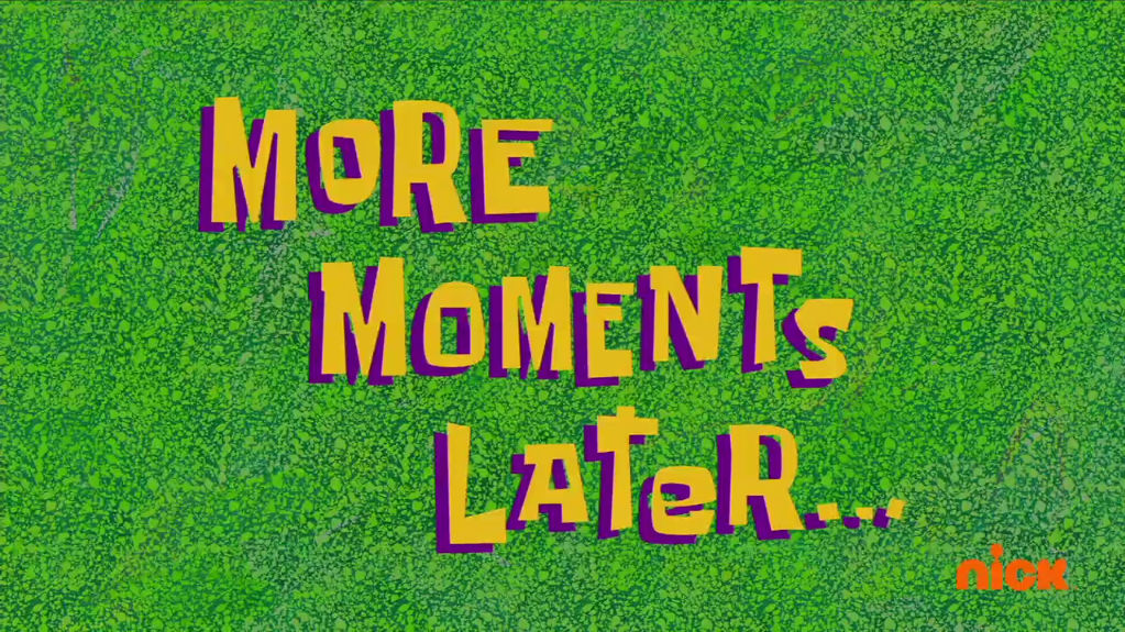 A Little Longer Than A Few Minutes Later More Moments Later | Spongebob Time Card by TheLivingBluejay on DeviantArt