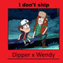 I Don't Ship Dipper x Wendy!