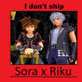 I Don't Ship Sora x Riku