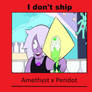 I Don't Ship Amethyst x Peridot