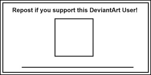 Repost If You Support This DA User Blank Meme