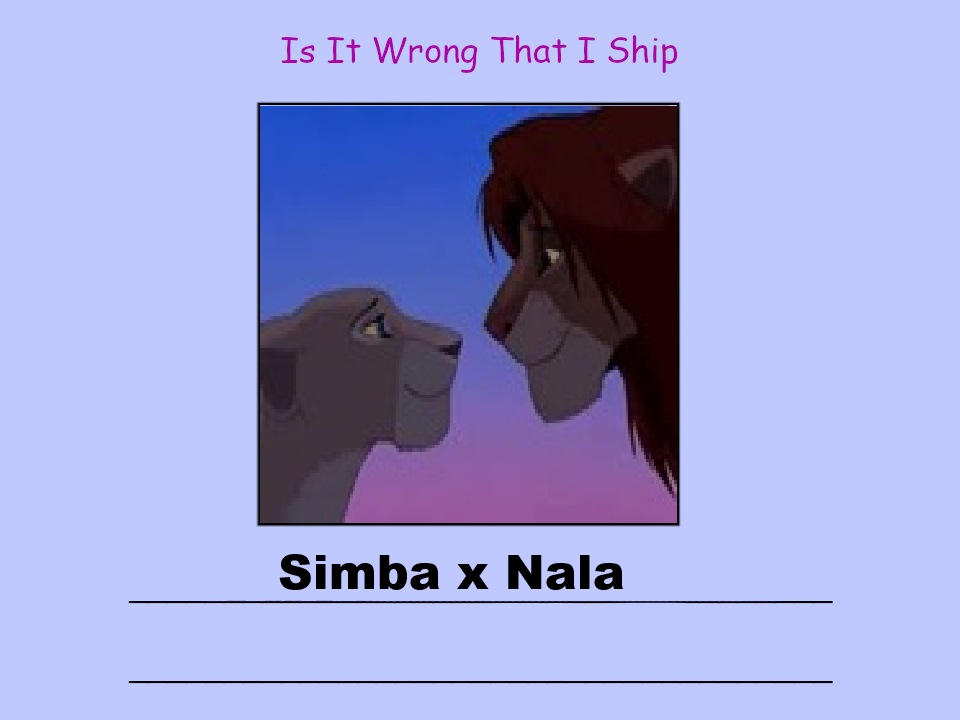 Call Me Simba Is It Wrong That I Ship Simba x Nala? by CallMeBlackBeauty on DeviantArt