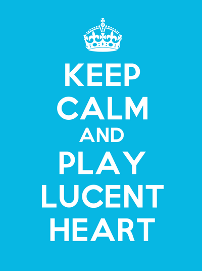 KEEP CALM AND PLAY LUCENT HEART
