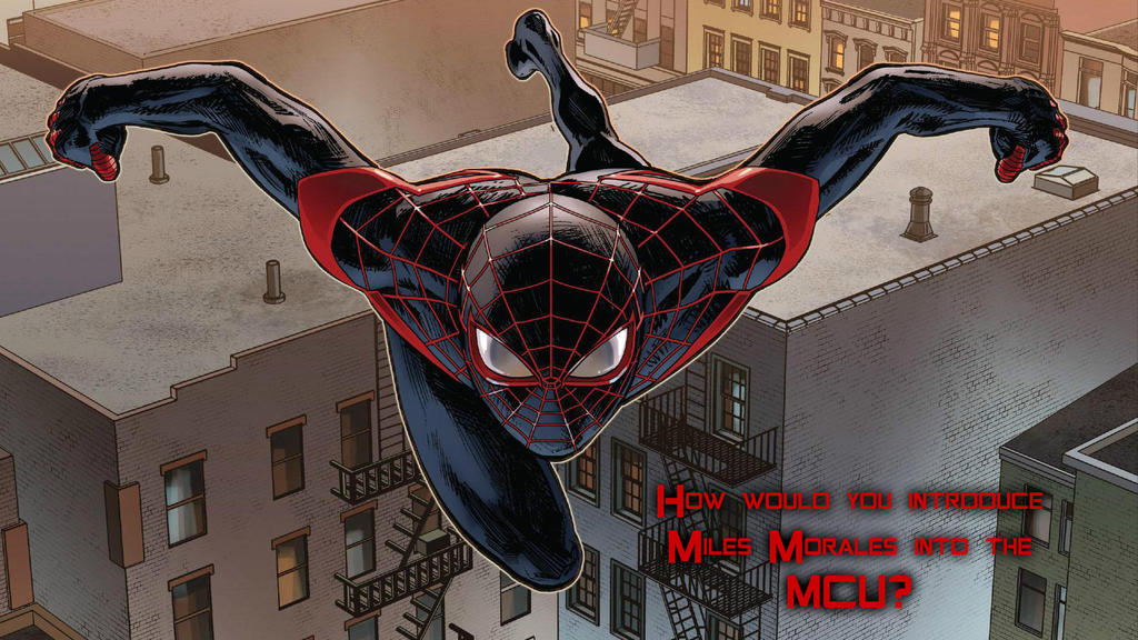 How would you introduce Miles Morales into the MCU