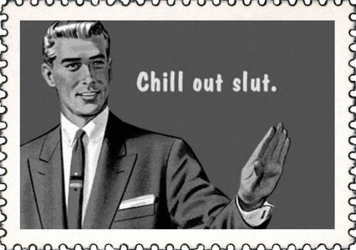 Chill out Slut Big Stamp