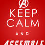 Keep Calm And ASSEMBLE!